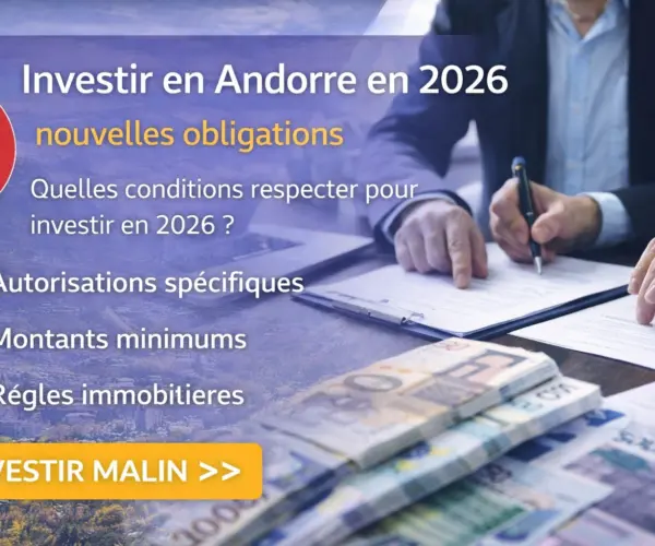Investir en Andorre nouvelles règles